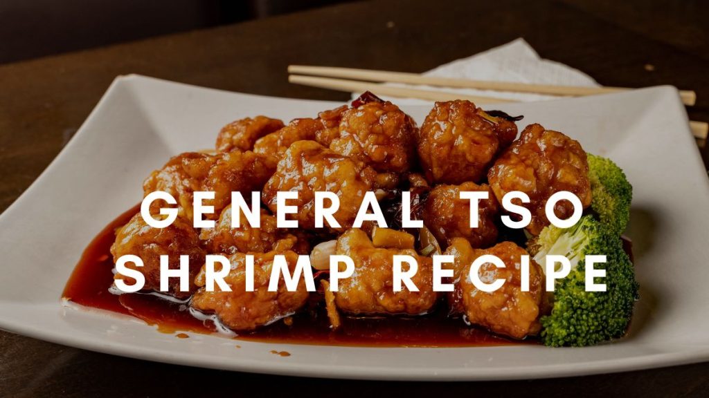 General Tso Shrimp recipe