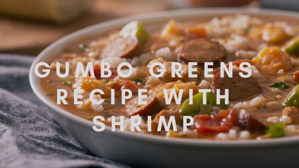 Gumbo Greens Recipe with Shrimp
