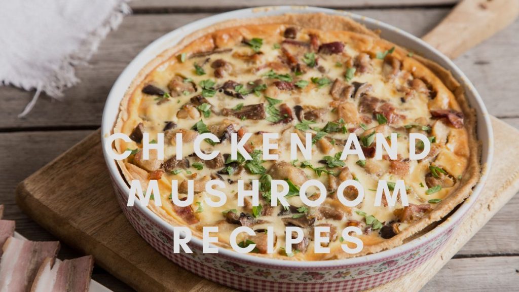 Chicken and Mushroom Recipes