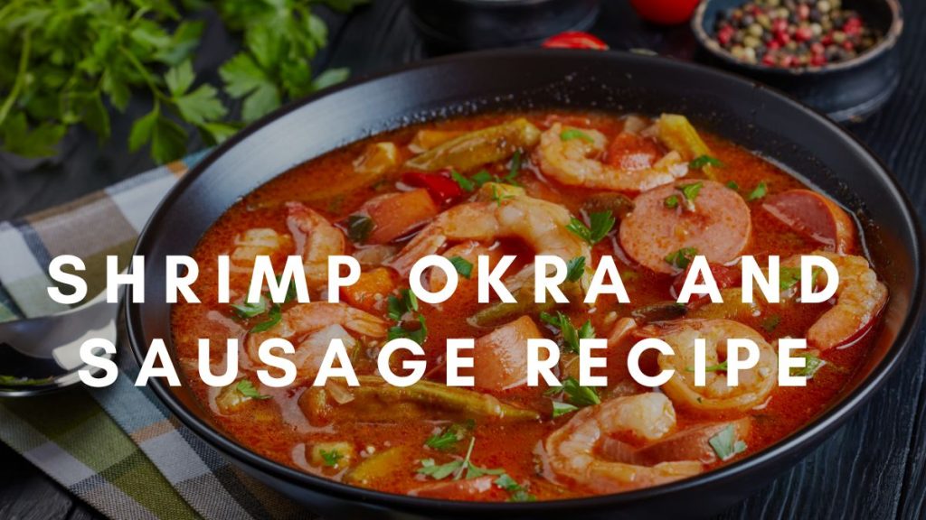 Shrimp Okra and Sausage Recipe