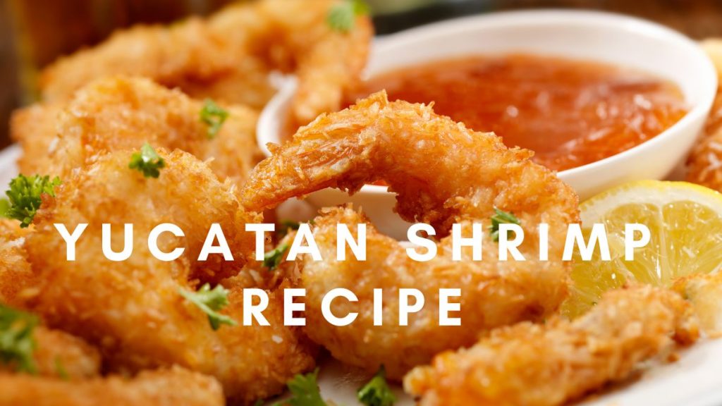 Yucatan Shrimp Recipe